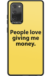 People love giving me money - Samsung Galaxy Note 20