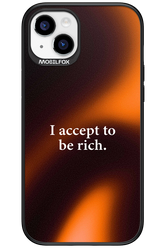 I accept to be rich - Apple iPhone 15 Plus