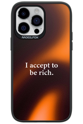 I accept to be rich - Apple iPhone 14 Pro Max
