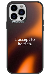I accept to be rich - Apple iPhone 13 Pro Max