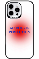 My body is perfection - Apple iPhone 16 Pro Max