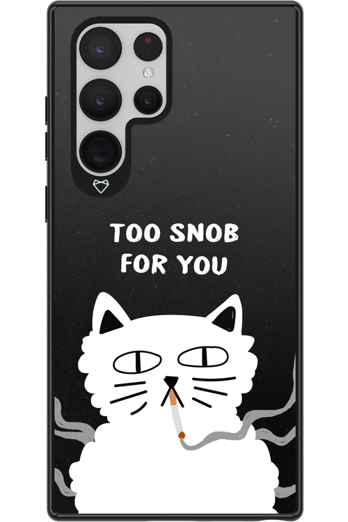 Too Snob - Samsung Galaxy S22 Ultra