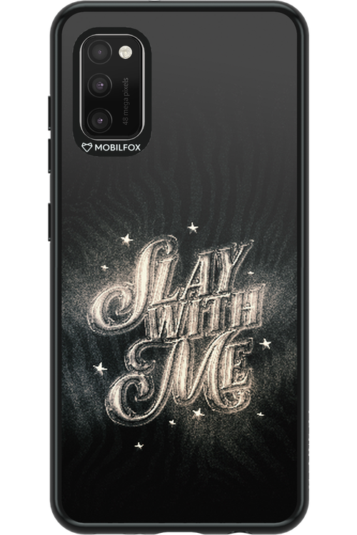 Slay with Me - Samsung Galaxy A41