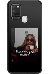 I literally create money - Samsung Galaxy A21 S