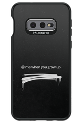 Me when.. - Samsung Galaxy S10e