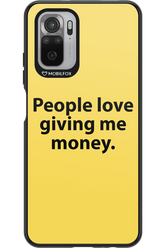 People love giving me money - Xiaomi Redmi Note 10