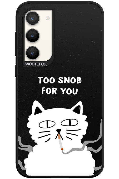 Too Snob - Samsung Galaxy S23 Plus
