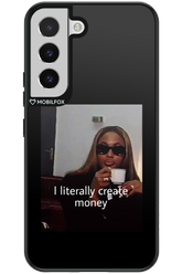 I literally create money - Samsung Galaxy S22