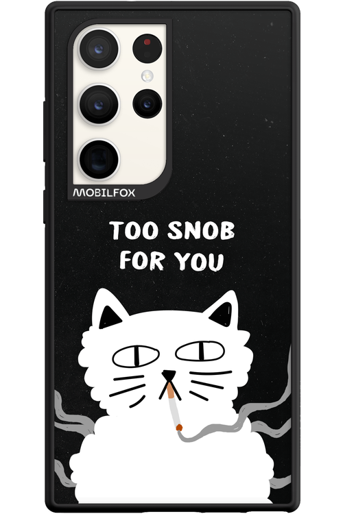 Too Snob - Samsung Galaxy S23 Ultra