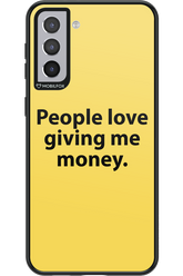 People love giving me money - Samsung Galaxy S21+