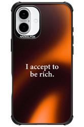 I accept to be rich - Apple iPhone 16 Plus
