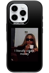 I literally create money - Apple iPhone 16 Pro
