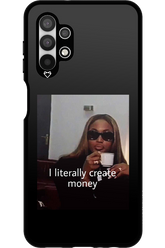 I literally create money - Samsung Galaxy A13 4G