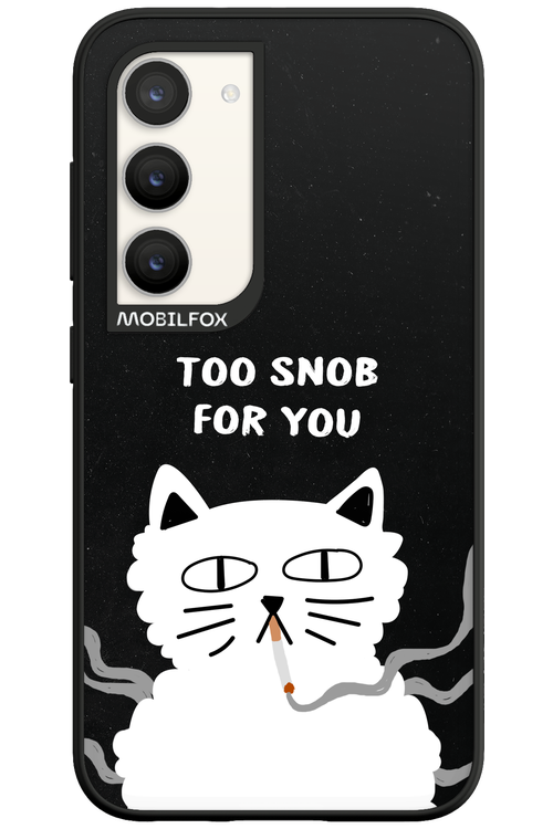 Too Snob - Samsung Galaxy S23