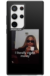 I literally create money - Samsung Galaxy S24 Ultra