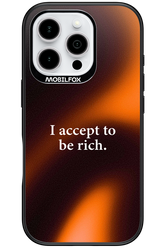 I accept to be rich - Apple iPhone 16 Pro