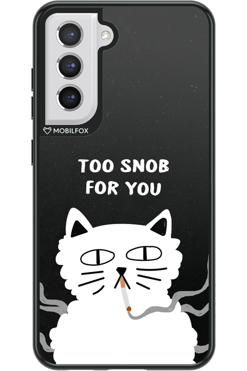 Too Snob - Samsung Galaxy S21 FE