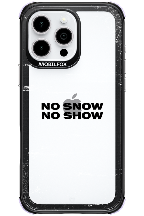 No snow, no show Mirror - Apple iPhone 16 Pro Max