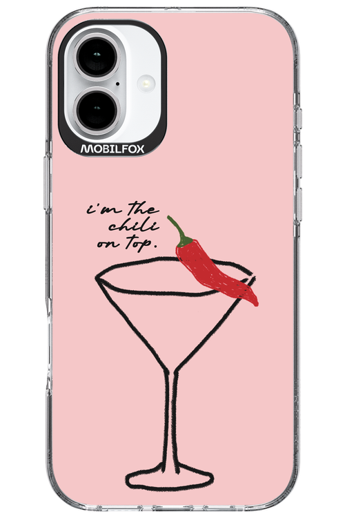 I'M THE CHILI ON TOP 2.0 - Apple iPhone 16 Plus