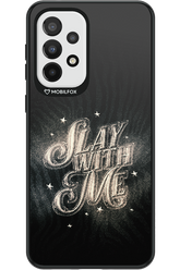 Slay with Me - Samsung Galaxy A33