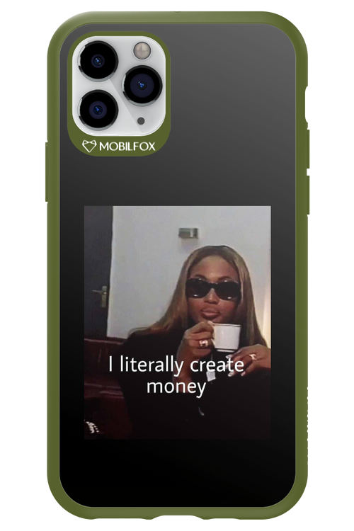 I literally create money - Apple iPhone 11 Pro