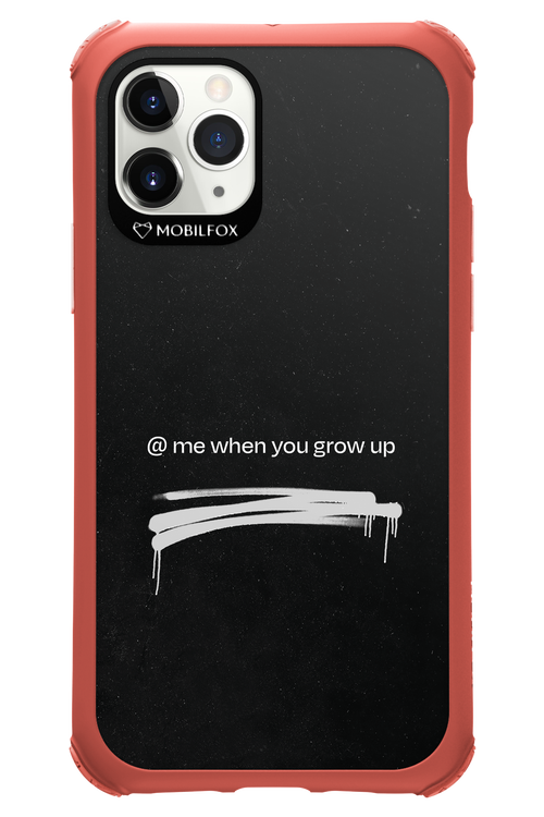 Me when.. 2.0 - Apple iPhone 11 Pro