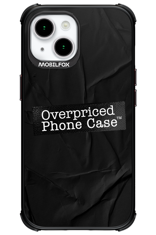 Overpriced Phone Case 2.0 - Apple iPhone 15