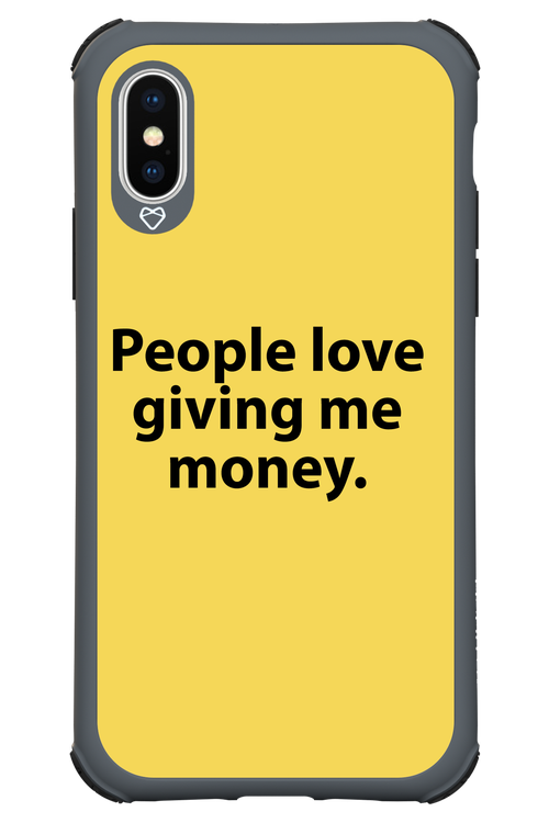 People love giving me money - Apple iPhone XS