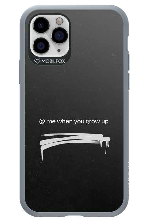 Me when.. 2.0 - Apple iPhone 11 Pro