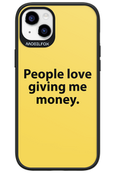 People love giving me money - Apple iPhone 14 Plus