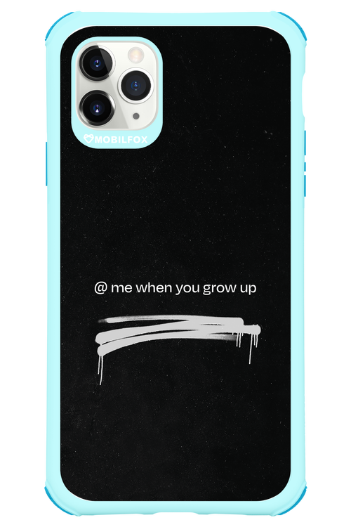 Me when.. 2.0 - Apple iPhone 11 Pro Max