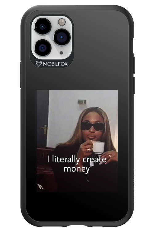 I literally create money - Apple iPhone 11 Pro