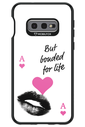 Bonded for Life - Samsung Galaxy S10e