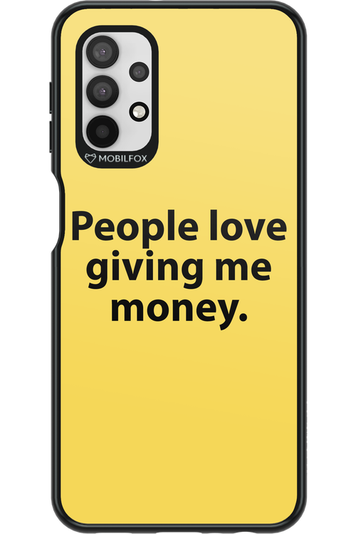 People love giving me money - Samsung Galaxy A32 5G