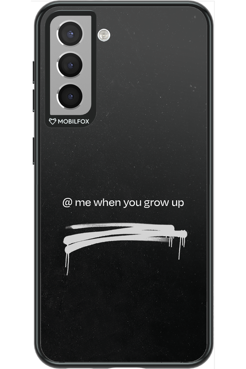 Me when.. 2.0 - Samsung Galaxy S21