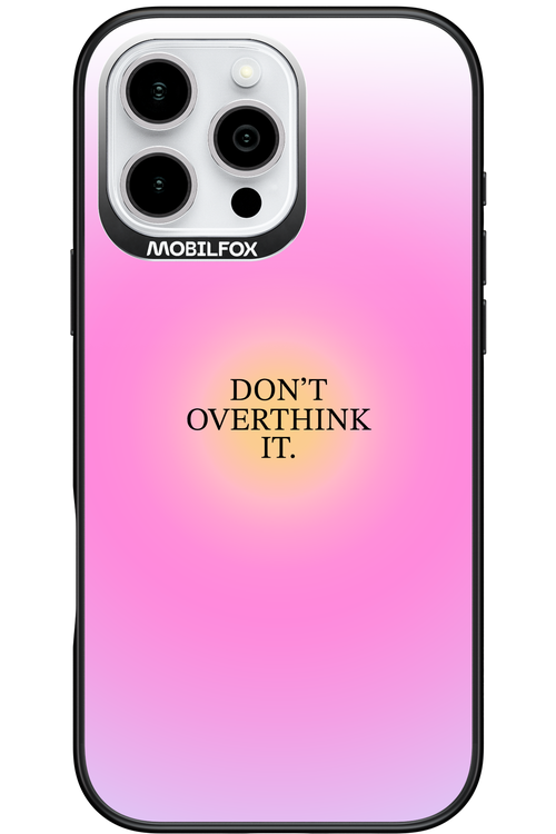 Don't Overthink It - Apple iPhone 16 Pro Max