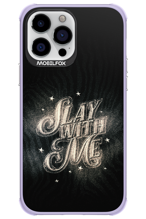 Slay with Me - Apple iPhone 13 Pro Max