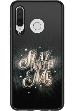 Slay with Me - Huawei P30 Lite