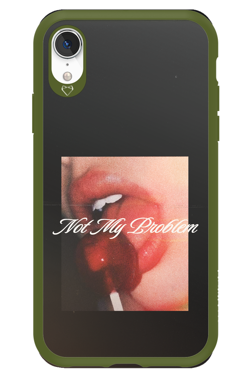 Not My Problem II 2.0 - Apple iPhone XR