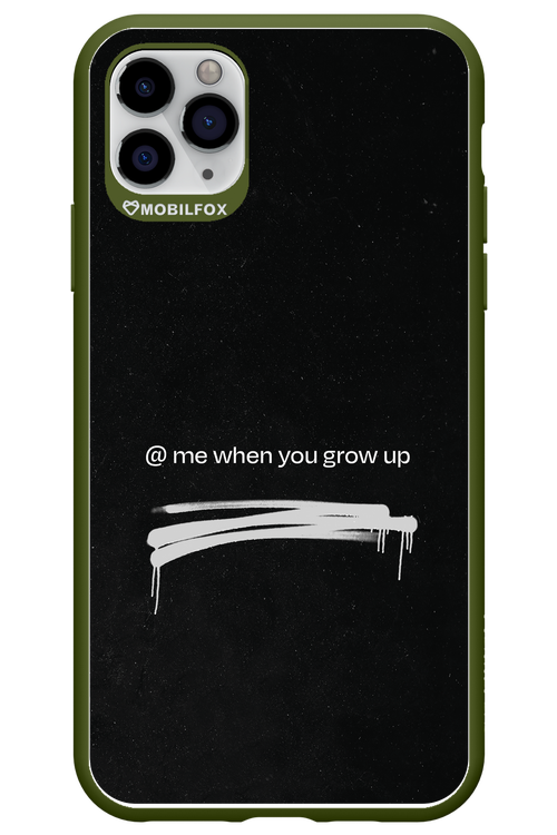 Me when.. 2.0 - Apple iPhone 11 Pro Max