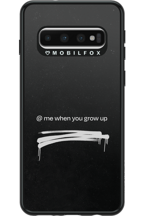 Me when.. 2.0 - Samsung Galaxy S10