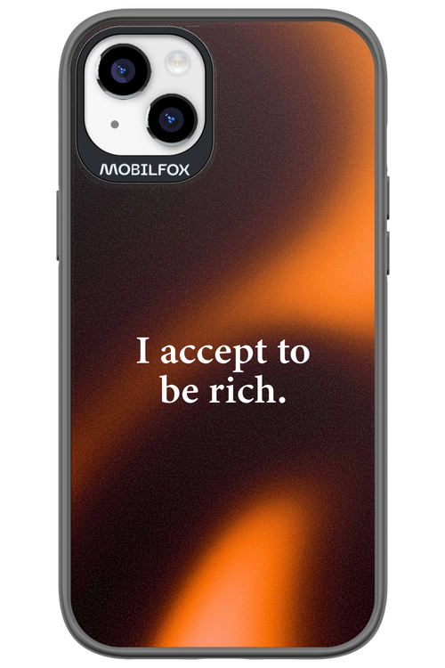 I accept to be rich - Apple iPhone 14 Plus