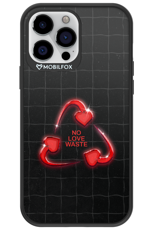 No Love Waste 2.0 - Apple iPhone 13 Pro Max