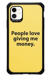 People love giving me money - Apple iPhone 11