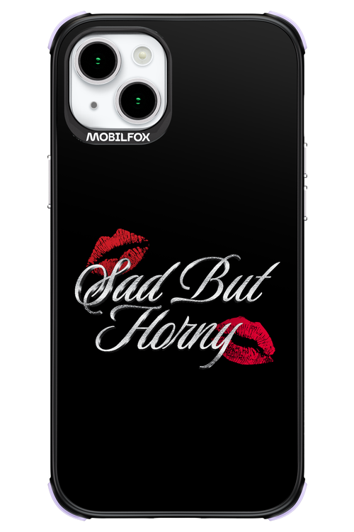 Sad But Horny 2.0 - Apple iPhone 15 Plus