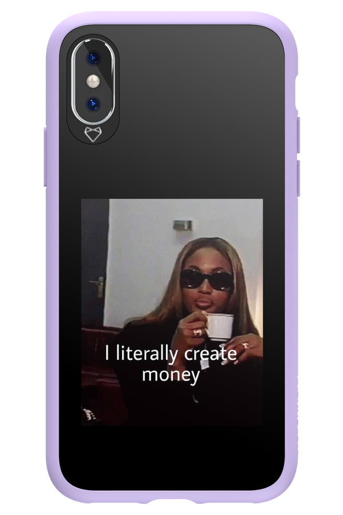 I literally create money - Apple iPhone XS