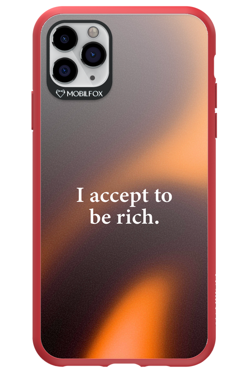 I accept to be rich - Apple iPhone 11 Pro Max