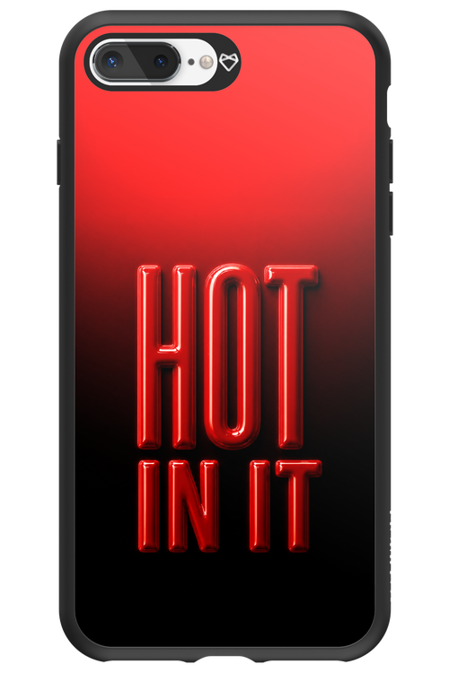 Hot in it 2.0 - Apple iPhone 8 Plus
