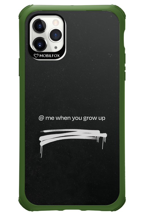 Me when.. 2.0 - Apple iPhone 11 Pro Max