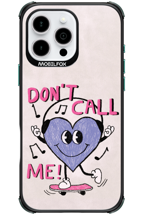 Don't Call Me! - Apple iPhone 16 Pro Max